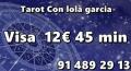 Se ofrece Otros Servicios: Tarot 100% aciertos visa lola garcia12€ 45 min 914892913